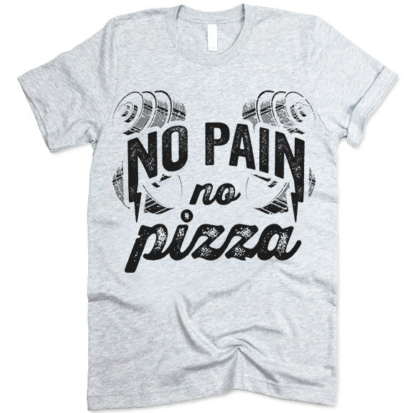 No Pain No Pizza T Shirt - XS / Ash Grey